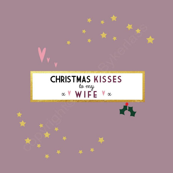 Christmas Kisses To My Wife Card - The Great Yorkshire Shop