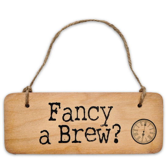 Fancy A Brew? Rustic Wooden Sign - The Great Yorkshire Shop