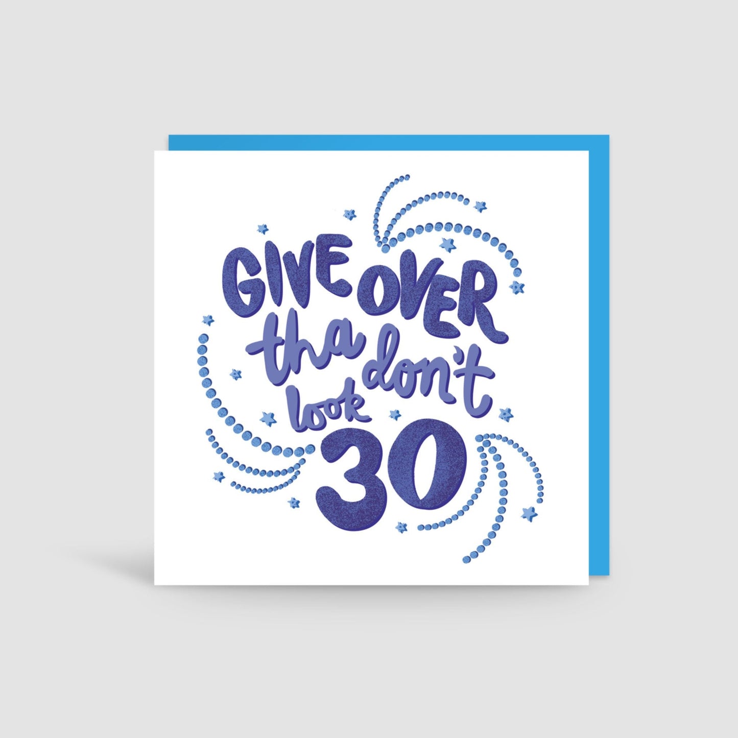 Give Over Tha's Never 30 Card - The Great Yorkshire Shop