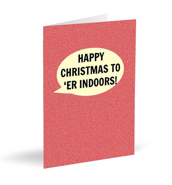 Happy Christmas to 'Er Indoors! Card - The Great Yorkshire Shop