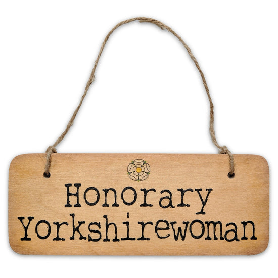 Load image into Gallery viewer, Honorary Yorkshirewoman Rustic Wooden Sign - The Great Yorkshire Shop
