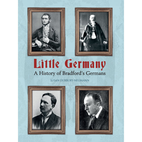 Little Germany: A History of Bradford's Germans Book - The Great Yorkshire Shop