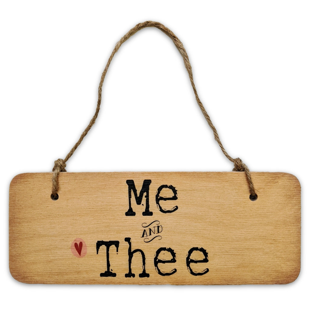 Me & Thee Rustic Wooden Sign - The Great Yorkshire Shop