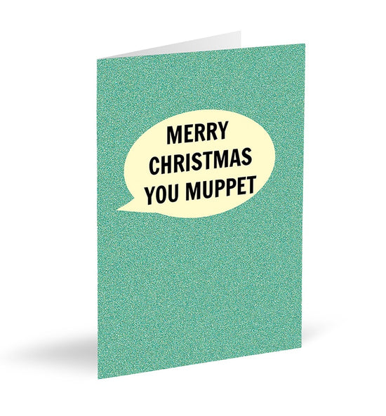 Happy Christmas You Muppet Card - The Great Yorkshire Shop