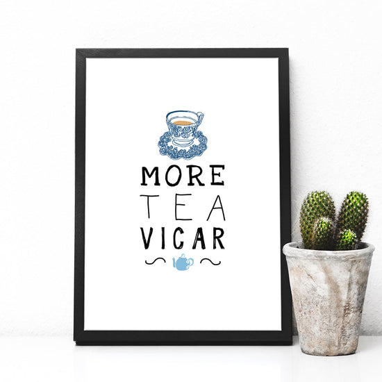More Tea Vicar Print - The Great Yorkshire Shop