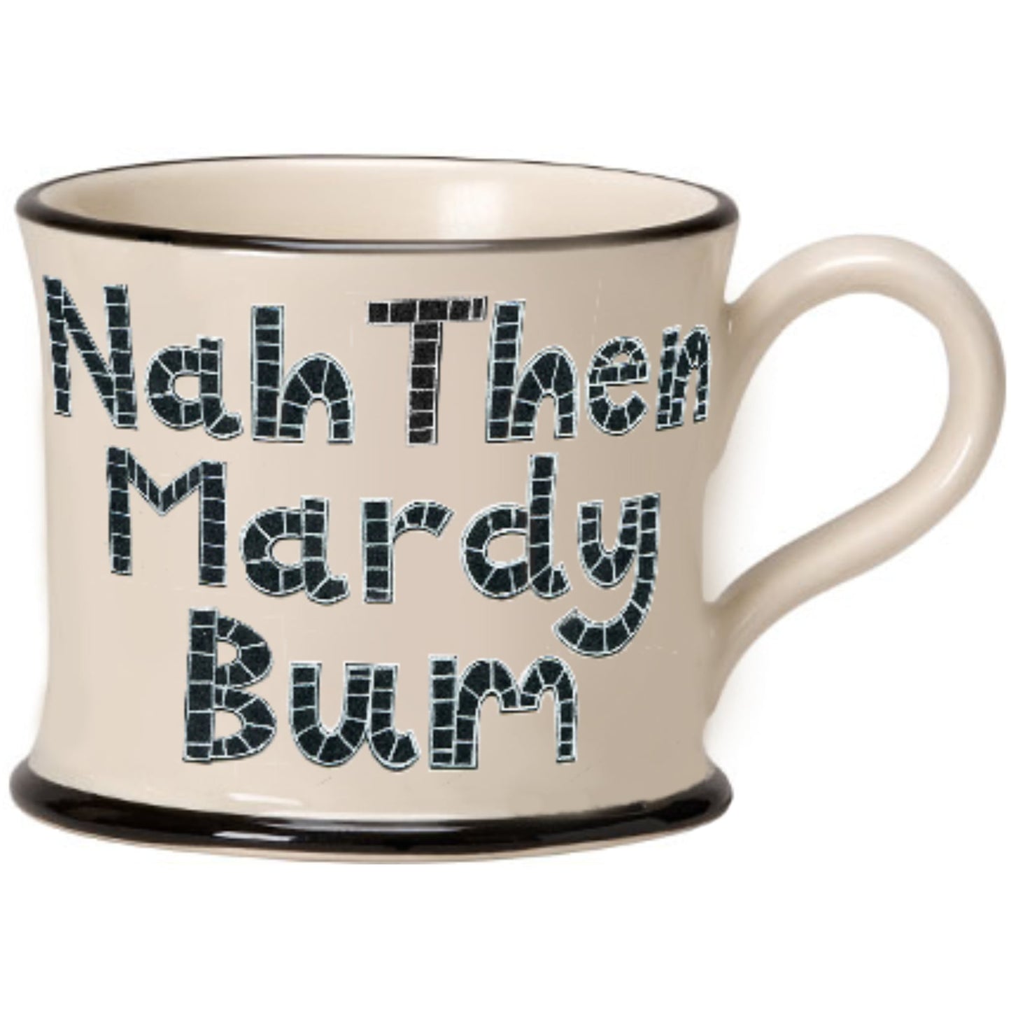 Nah Then Mardy Bum Mug - The Great Yorkshire Shop