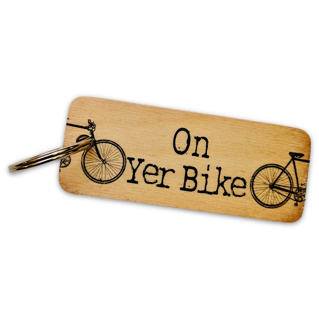 On Yer Bike Rustic Wooden Keyring - The Great Yorkshire Shop