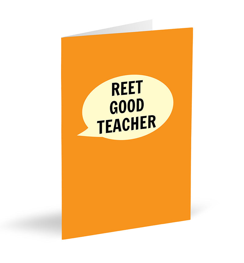 Reet Good Teacher Card - The Great Yorkshire Shop