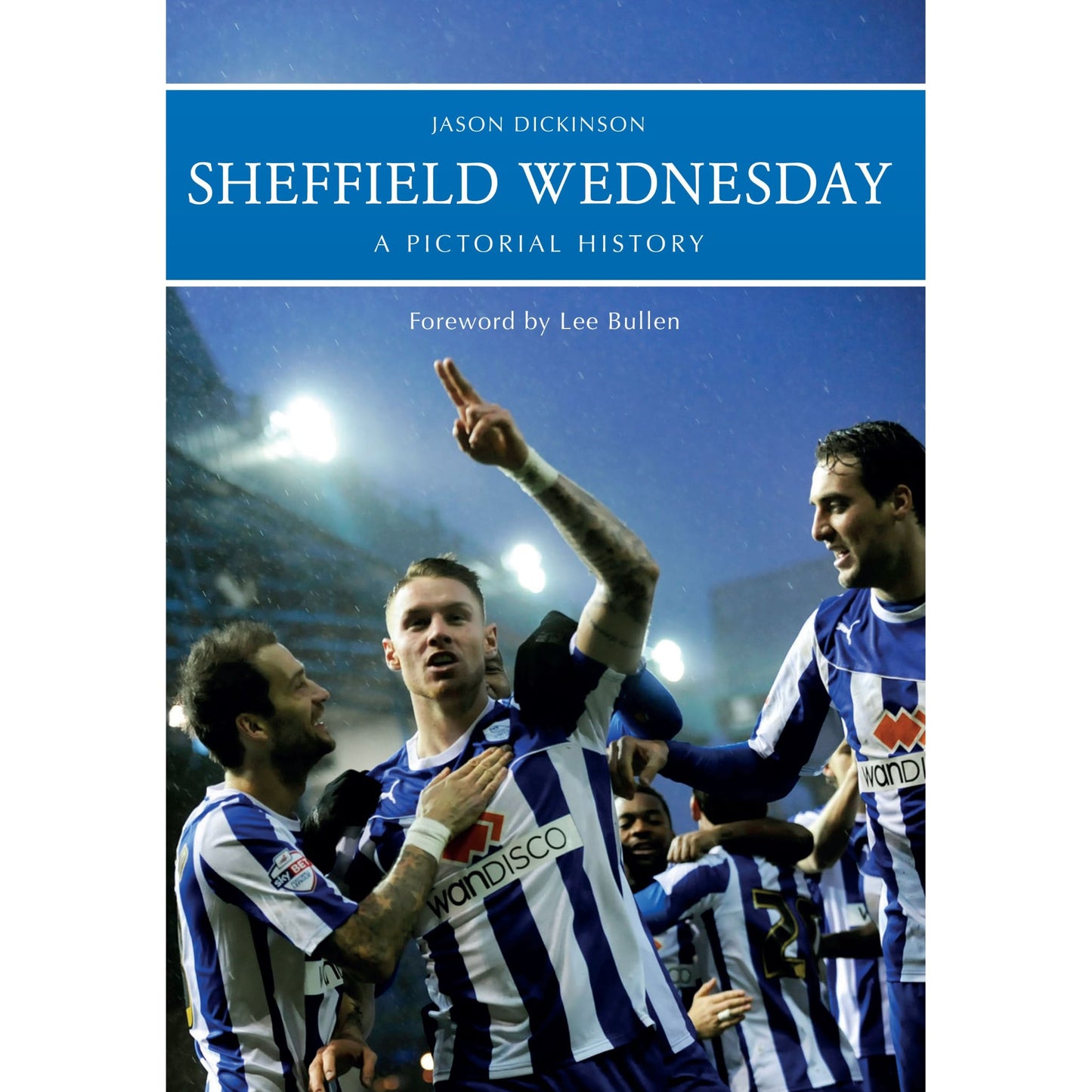 Sheffield Wednesday: A Pictorial History Book - The Great Yorkshire Shop