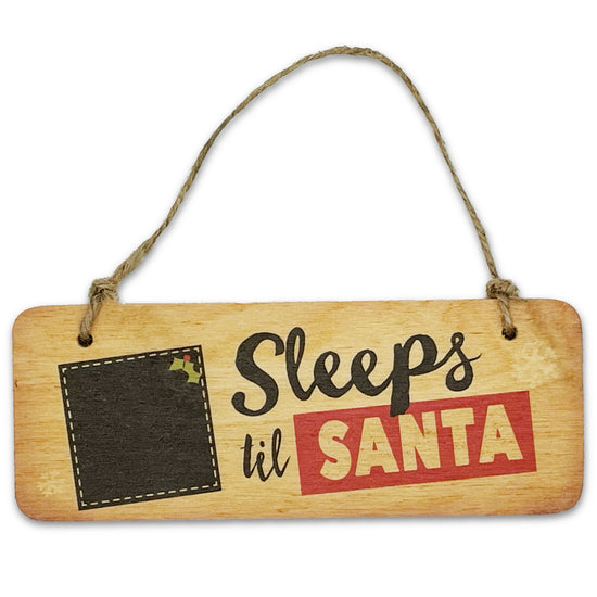 Sleeps Till Santa Rustic Wooden Sign - The Great Yorkshire Shop
