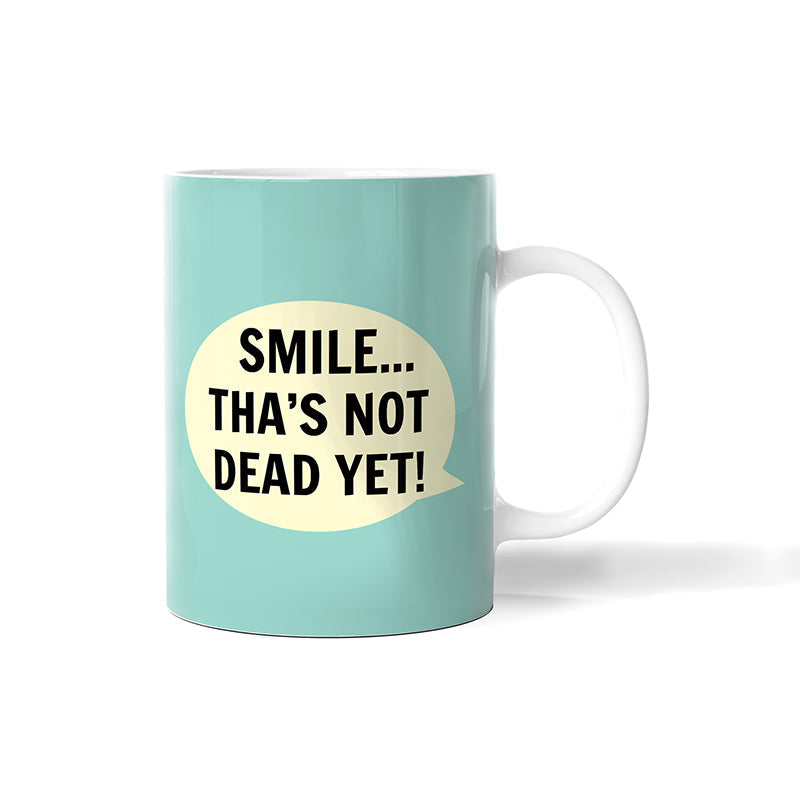 Still Alive/ Not Dead Yet Mug