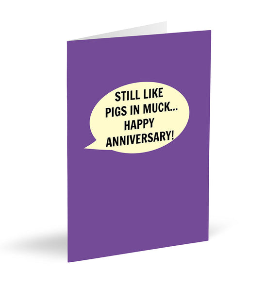 Still Like Pigs in Muck...Happy Anniversary Card - The Great Yorkshire Shop
