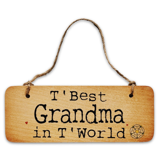 T'Best Grandma In T'World Rustic Wooden Sign - The Great Yorkshire Shop