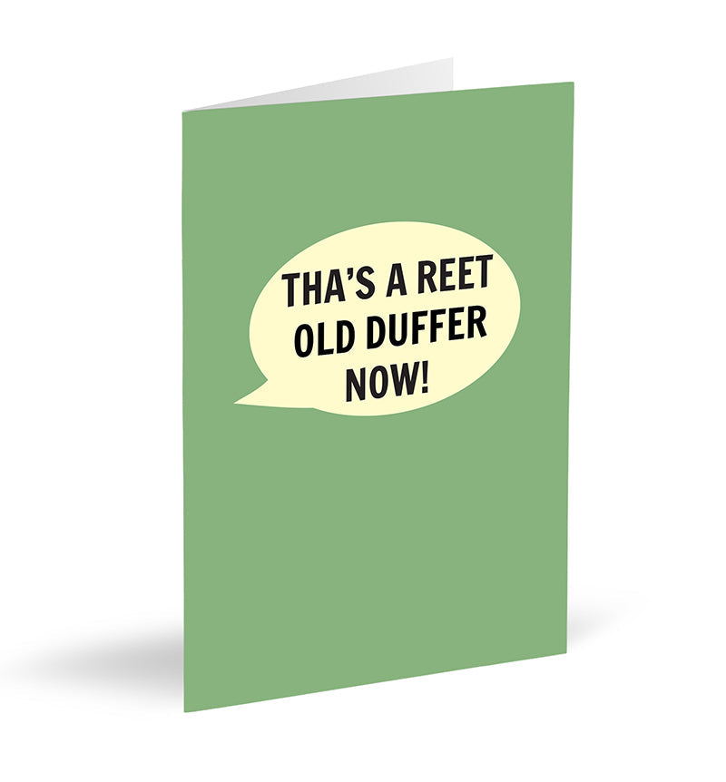 Tha's A Reet Old Duffer Now Card - The Great Yorkshire Shop
