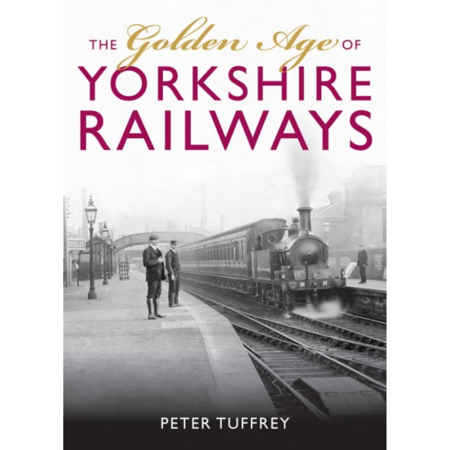 The Golden Age of Yorkshire Railways Book - The Great Yorkshire Shop