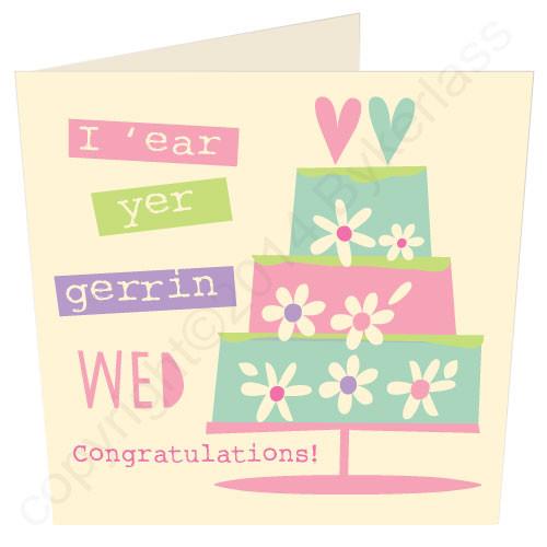 I 'ear Yer Gerrin' Wed Card - The Great Yorkshire Shop
