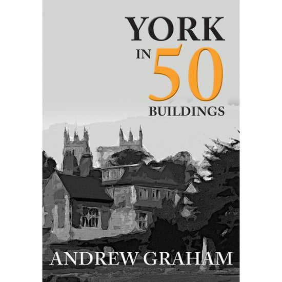 York in 50 Buildings Book - The Great Yorkshire Shop
