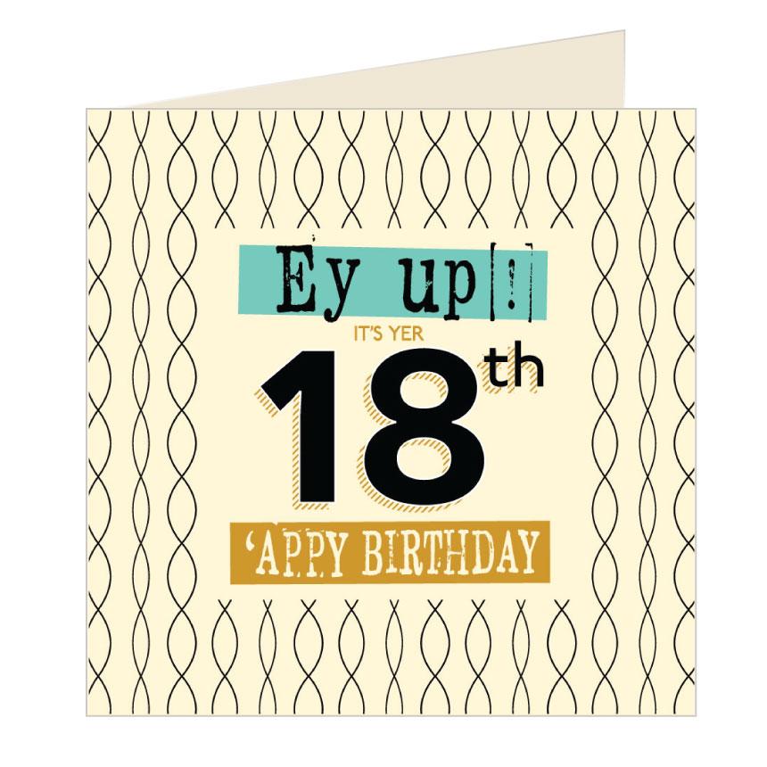 Ey Up Its Yer 18th 'Appy Birthday Card - The Great Yorkshire Shop