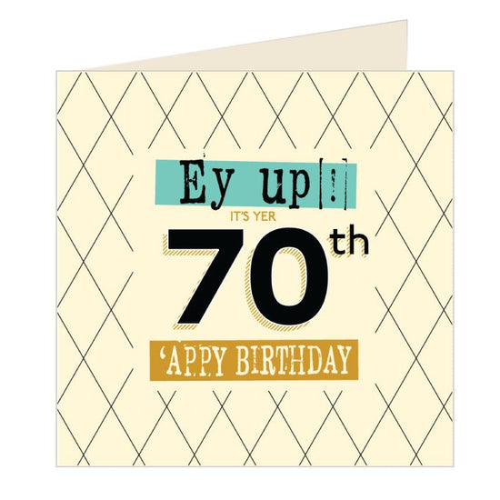 Ey Up Its Yer 70th 'Appy Birthday Card - The Great Yorkshire Shop