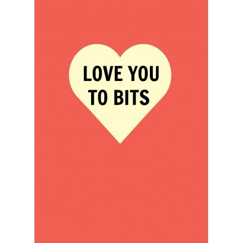 Love You to Bits Card - The Great Yorkshire Shop