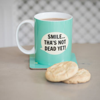 Smile...Tha's Not Dead Yet Bone China Mug - The Great Yorkshire Shop