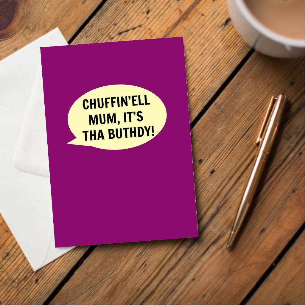 Load image into Gallery viewer, Chuffin&amp;#39;ell Mum, It&amp;#39;s Tha Buthdy! Card - The Great Yorkshire Shop
