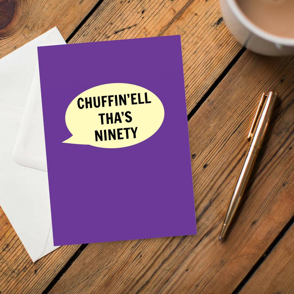 Chuffin'ell Tha's Ninety Card - The Great Yorkshire Shop