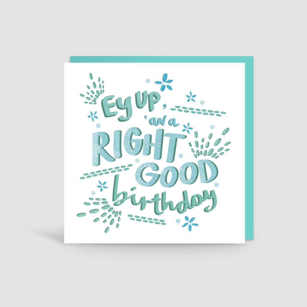 Ey Up 'Av A Right Good Birthday Card - The Great Yorkshire Shop