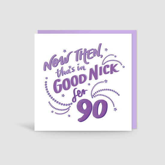 Now Then, Tha's in Good Nick Fer 90 Card - The Great Yorkshire Shop